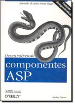 Desenvolvendo Componentes Asp Desenvolvendo Componentes Asp