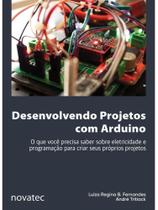 Desenvolvendo projetos com arduino Desenvolvendo projetos com arduino