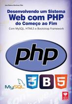 Desenvolvendo um Sistema Web com PHP do Começo ao Fim - com MySQL, HTML5 e Bootstrap Framework