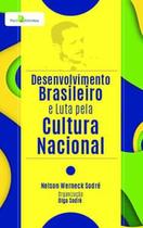 Desenvolvimento Brasileiro E Luta Pela Cultura Nacional - PACO EDITORIAL