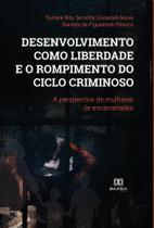 Desenvolvimento como liberdade e o rompimento do ciclo criminoso - Editora Dialetica