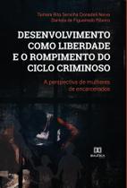 Desenvolvimento como liberdade e o rompimento do ciclo criminoso