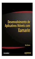 Desenvolvimento de Aplicativos móveis com Xamarin fundamentos do Xamarin. Forms e da Criação de Códigos c multiplataforma