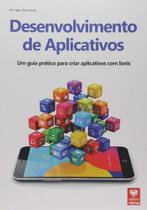 Desenvolvimento de Aplicativos - Um Guia Prático para Criar Aplicativos com Ionic Desenvolvimento de Aplicativos - Um Guia Prático para Criar Aplicativos com Ionic