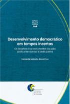 Desenvolvimento Democrático Em Tempos Incertos