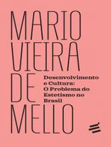 Desenvolvimento e cultura: o problema do estetismo no brasil Desenvolvimento e cultura: o problema do estetismo no brasil