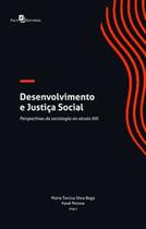 Desenvolvimento e Justiça Social: Perspectivas da Sociologia no Século Xxi - Paco Editorial