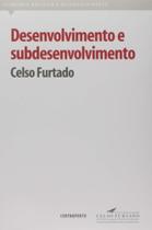 Desenvolvimento e subdesenvolvimento - CONTRAPONTO Desenvolvimento e subdesenvolvimento - CONTRAPONTO