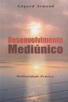 Desenvolvimento Mediunico Desenvolvimento Mediunico