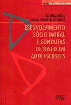 Desenvolvimento sócio moral e condutas de risco em adolescentes - MERCADO DE LETRAS Desenvolvimento sócio moral e condutas de risco em adolescentes - MERCADO DE LETRAS
