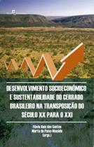 Desenvolvimento socioeconômico e sustentabilidade do cerrado brasileiro na transposição do século xx Desenvolvimento socioeconômico e sustentabilidade do cerrado brasileiro na transposição do século xx