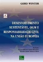 Desenvolvimento sustentavel , ogm e responsabilidade civil na uniao europei - MILLENNIUM Desenvolvimento sustentavel , ogm e responsabilidade civil na uniao europei - MILLENNIUM