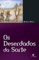 Deserdados da sorte, os - CARLINI E CANIATO Deserdados da sorte, os - CARLINI E CANIATO