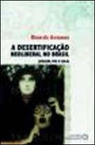 Desertificaçao neoliberal no brasil, a Desertificaçao neoliberal no brasil, a