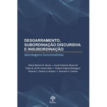 Desgarramento, Subordinação: Discursiva e Insubordinação - PONTES Desgarramento, Subordinação: Discursiva e Insubordinação - PONTES