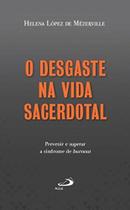 Desgaste na vida sacerdotal - prevenir e superar a - PAULUS Desgaste na vida sacerdotal - prevenir e superar a - PAULUS