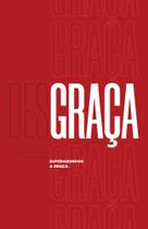 Desgraça: onde abundou o pecado, superabundou a graça de deus - LIVRO