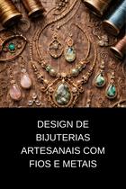 Design de Bijuterias Artesanais com Fios e Metais