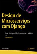 Design de microsserviços com Django: uma visão geral das ferramentas e práticas - NOVATEC