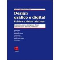 Design Gráfico e Digital Prática e Ideias Criativas: : Conceitos, Metodologia e Dicas Para Criação de Um Portifólio - ROSARI