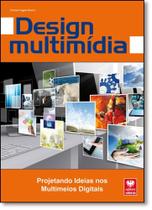 Design Multimídia: Projetando Ideias nos Multimeios Digitais - VIENA