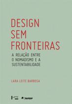 Design sem fronteiras - a relacao entre o nomadismo e a sustentabilidade - Edusp