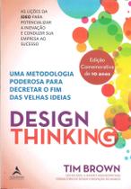 Design Thinking Uma Metodologia Poderosa para Decretar o Fim das velhas Ideias