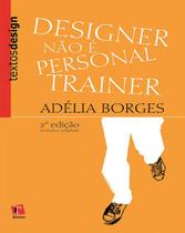 Designer não é personal trainer - 2 ed.