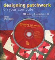 Designing patchwork include cd - FBOOK COMERCIO DE LIVROS E REV