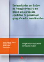 Desigualdades em saúde na atenção primária no Brasil: uma proposta equitativa de priorização geográfica dos investimentos - PUC MINAS