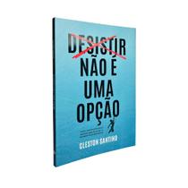 Desistir Não é Uma Opção - Empreendedorismo Cristão