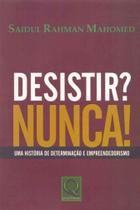 Desistir Nunca! - QUALITYMARK EDITORA Desistir Nunca! - QUALITYMARK EDITORA