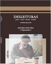 Desleituras - Volume Quatro - Poesias, Contos, Crônicas e Resenhas - Cajuína