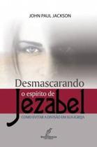 Desmascarando O Espirito De Jezabel