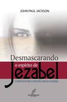 Desmascarando o Espírito de Jezabel, John Paul Jackson - Danprewan -
