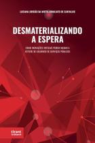 Desmaterializando a Espera