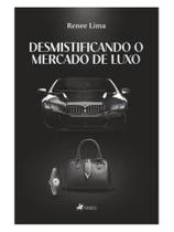Desmistificando o mercado de luxo