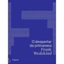 Despertar da primavera, O: uma tragédia infantil - TEMPORAL Despertar da primavera, O: uma tragédia infantil - TEMPORAL