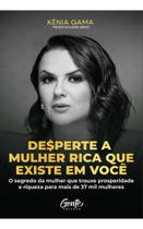Desperte a Mulher Rica Que Existe em Você - O segredo da mulher que trouxe prosperidade e riqueza pa Desperte a Mulher Rica Que Existe em Você - O segredo da mulher que trouxe prosperidade e riqueza pa