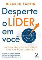 Desperte o Líder em Você: Um Guia Prático e Inspirador para Sua Nova Liderança Desperte o Líder em Você: Um Guia Prático e Inspirador para Sua Nova Liderança