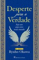 Desperte Para A Verdade - Seja Um Anjo Vivo Neste Mundo