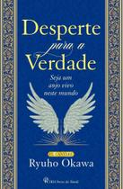 Desperte Para A Verdade - Seja Um Anjo Vivo Neste Mundo Desperte Para A Verdade - Seja Um Anjo Vivo Neste Mundo