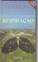 Desperte seu potencial através da respiração: O poder em seu pulmões - DEROSE