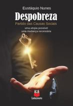 Despobreza Partido das Causas Sociais. Uma Utopia Possivel, Uma Mudanca Nec - CONHECIMENTO EDITORA