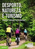 Desporto, Natureza e Turismo: Tendências, Inovação e Sustentabilidade Desporto, Natureza e Turismo: Tendências, Inovação e Sustentabilidade
