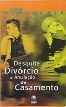 Desquite, divorcio e anulacao de casamento - serie cidadania