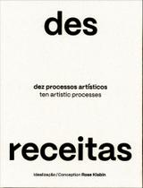 Desreceitas - Dez Processos Artísticos