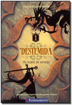 Destemida 1 - Olhos do Dragão, Os Destemida 1 - Olhos do Dragão, Os