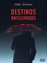 Destinos antecipados Destinos antecipados