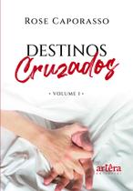 Destinos Cruzados - Volume 1 - ARTERA EDITORIAL